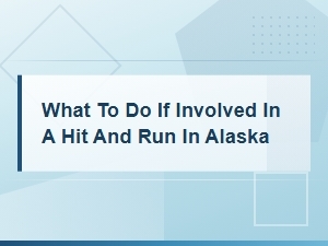 Hiring an Attorney After a Hit and Run in Alaska