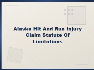 Alaska Statute of Limitations for Hit and Run Injuries