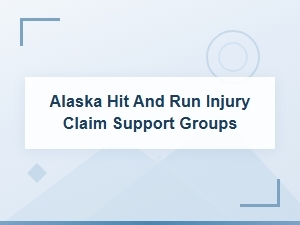 Alaska Hit and Run Injury Claim Support Groups